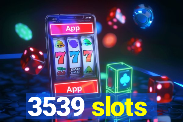 3539 slots